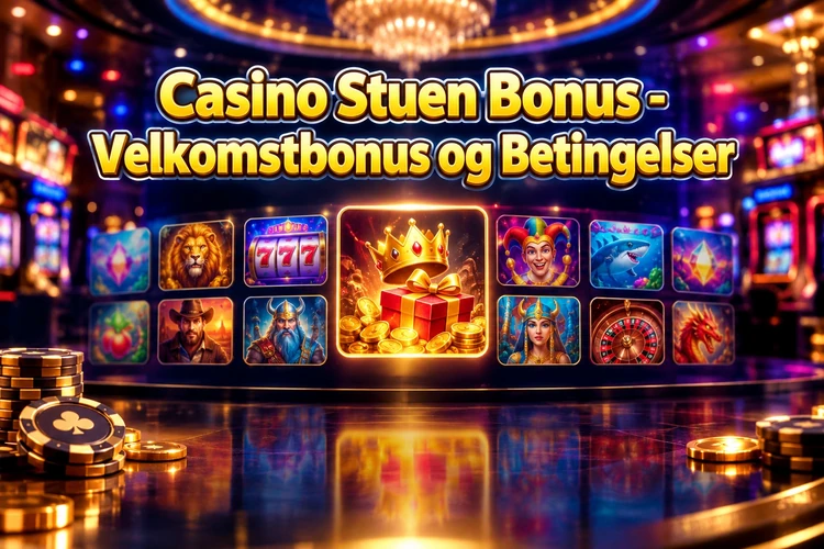 Casino Stuen Bonus - Velkomstbonus og Betingelser